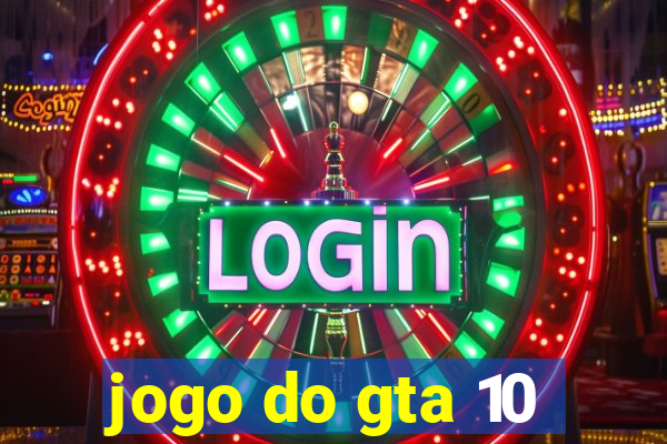 jogo do gta 10